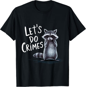 Raccoon Trash Funny Raccoon Let's Do Crimes Cute Animals T-Shirt - T-Shirt | Black