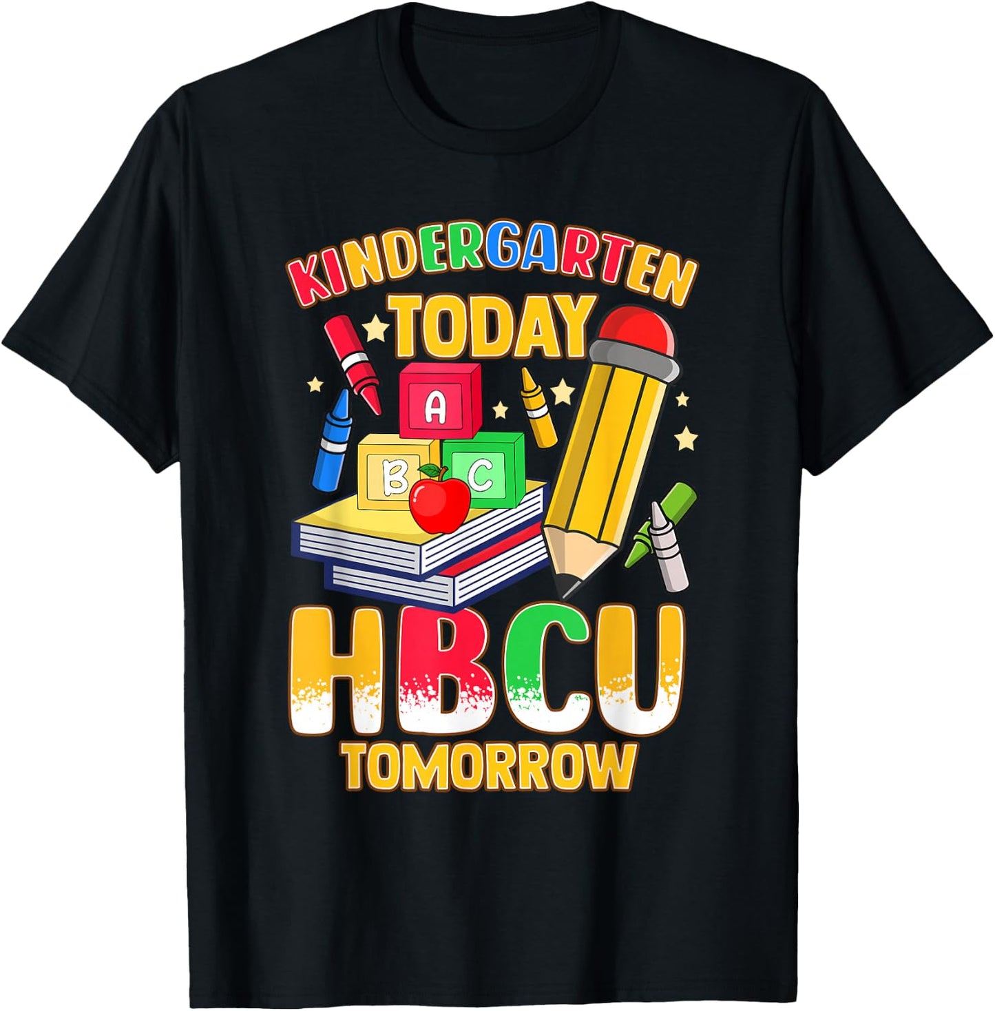 Kindergarten Today HBCU Tomorrow African American T-Shirt - T-Shirt | Black