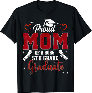 Proud Mom Of A 2025 5th Grade Graduate Graduation 2025 T-Shirt - T-Shirt | Black