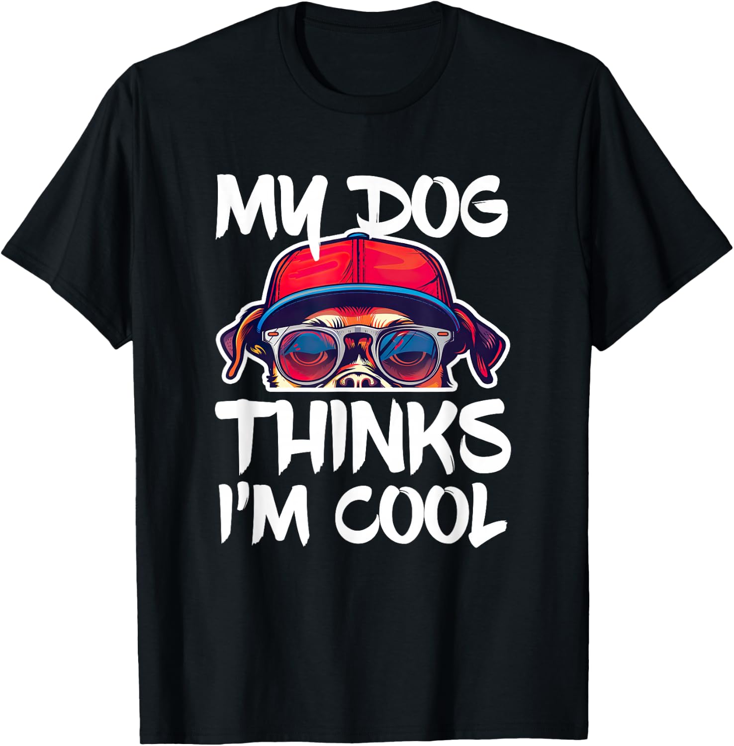 My Dog Thinks I'm Cool Shirt Funny Men Women Dog Lover T-Shirt - T-Shirt | Black