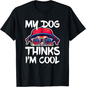 My Dog Thinks I'm Cool Shirt Funny Men Women Dog Lover T-Shirt - T-Shirt | Black