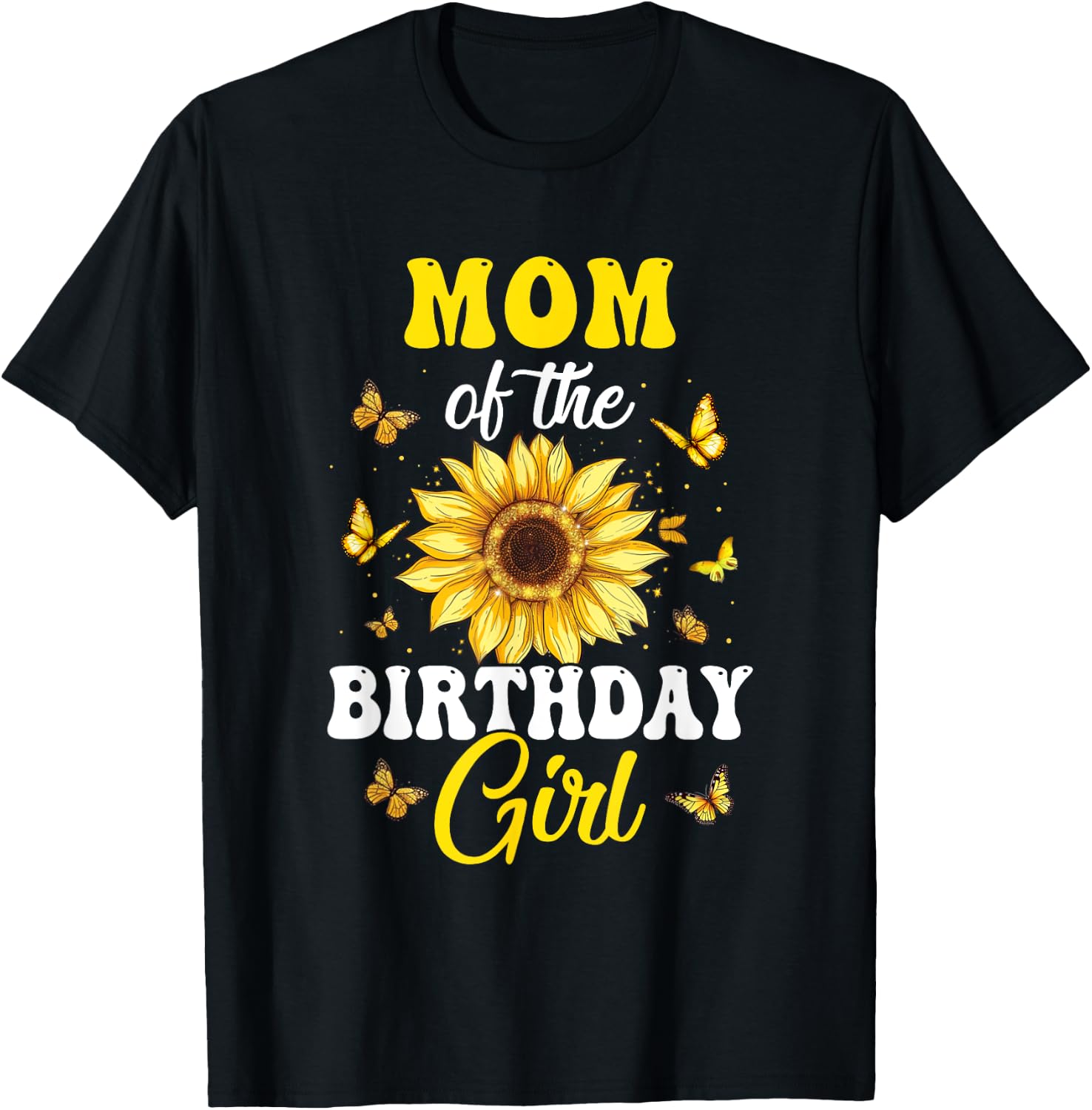 Mom Of The Birthday Girl Sunflower Party Family Matching T-Shirt - T-Shirt | Black