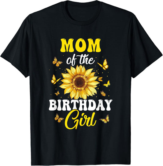 Mom Of The Birthday Girl Sunflower Party Family Matching T-Shirt - T-Shirt | Black