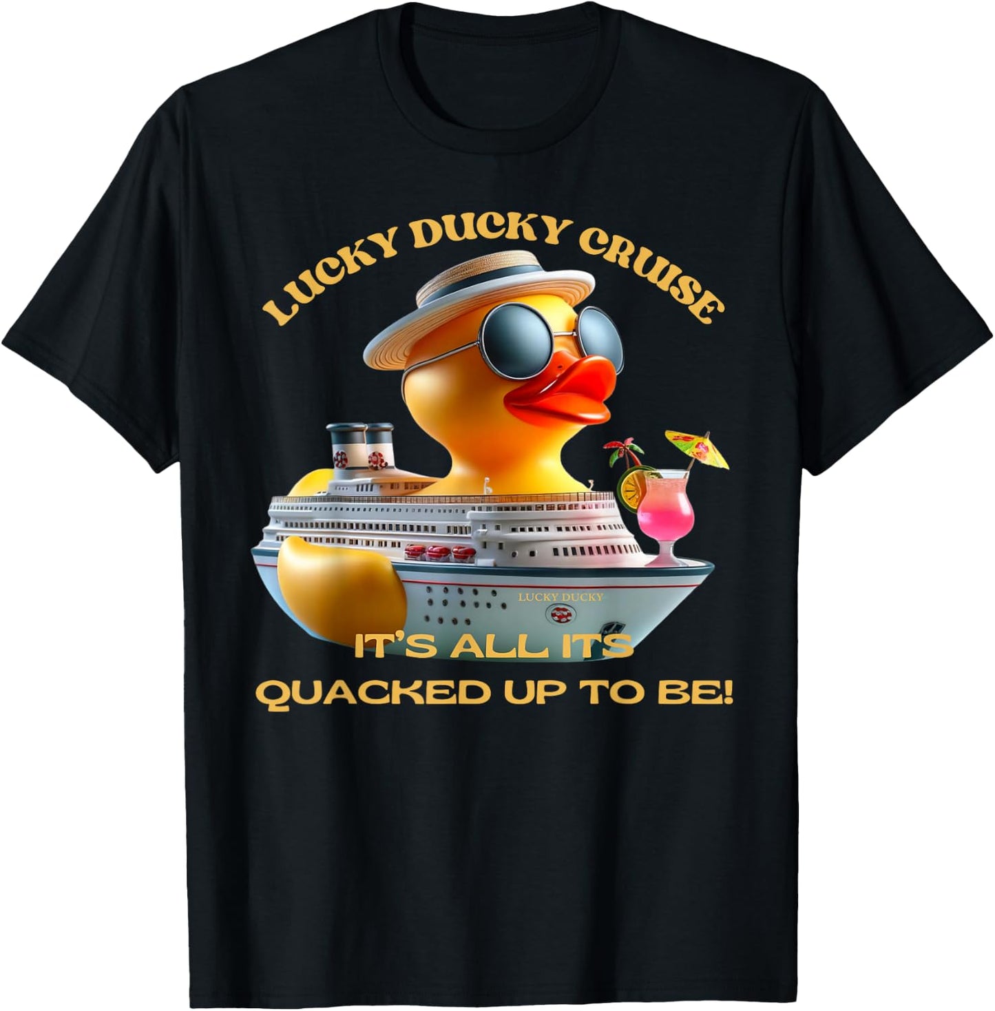 Lucky Ducky Cruise It's All It's Quacked Up to Be T-Shirt - T-Shirt | Black