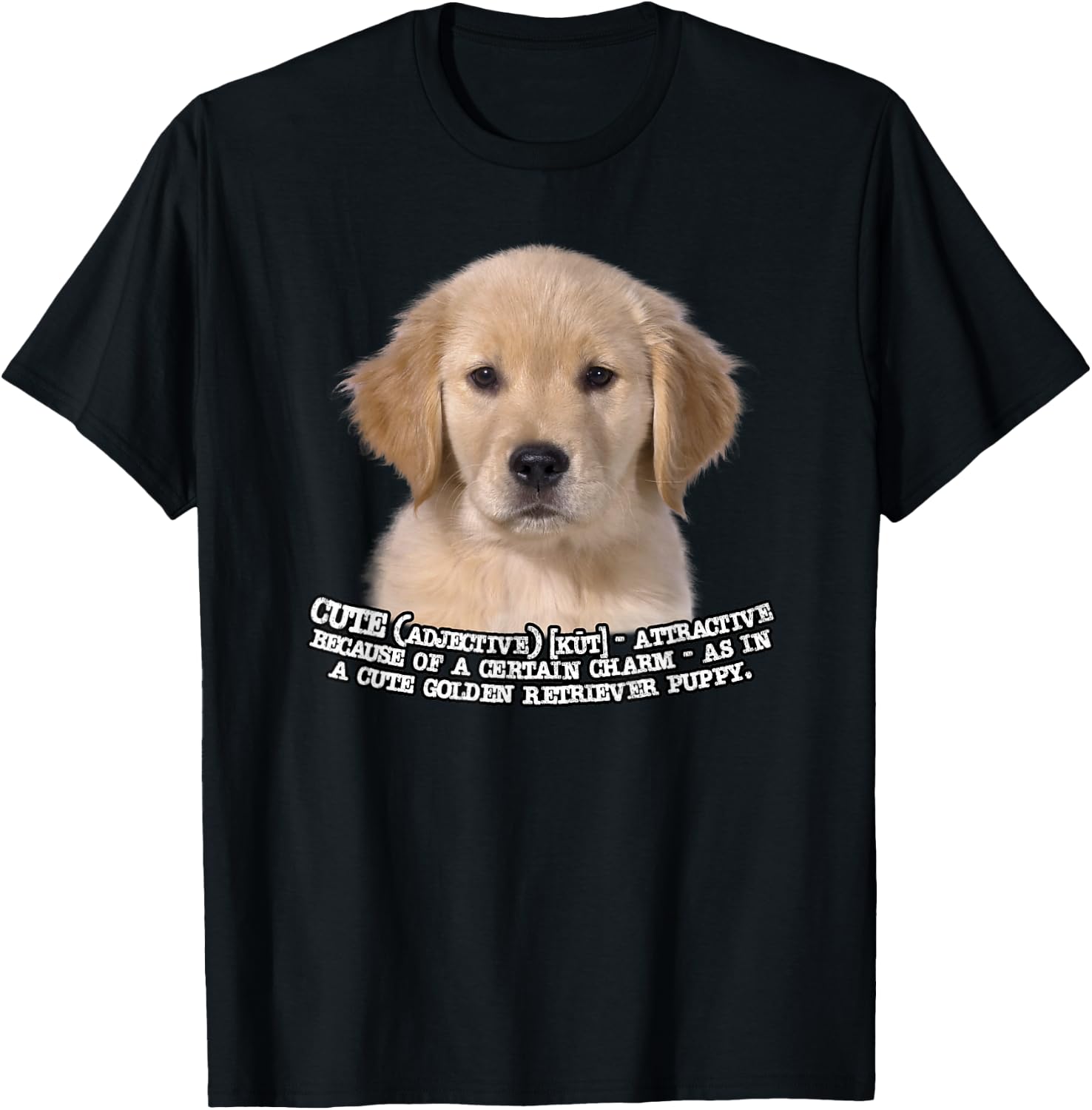 Golden Retriever Puppy the Definition of Cute T-Shirt - T-Shirt | Black
