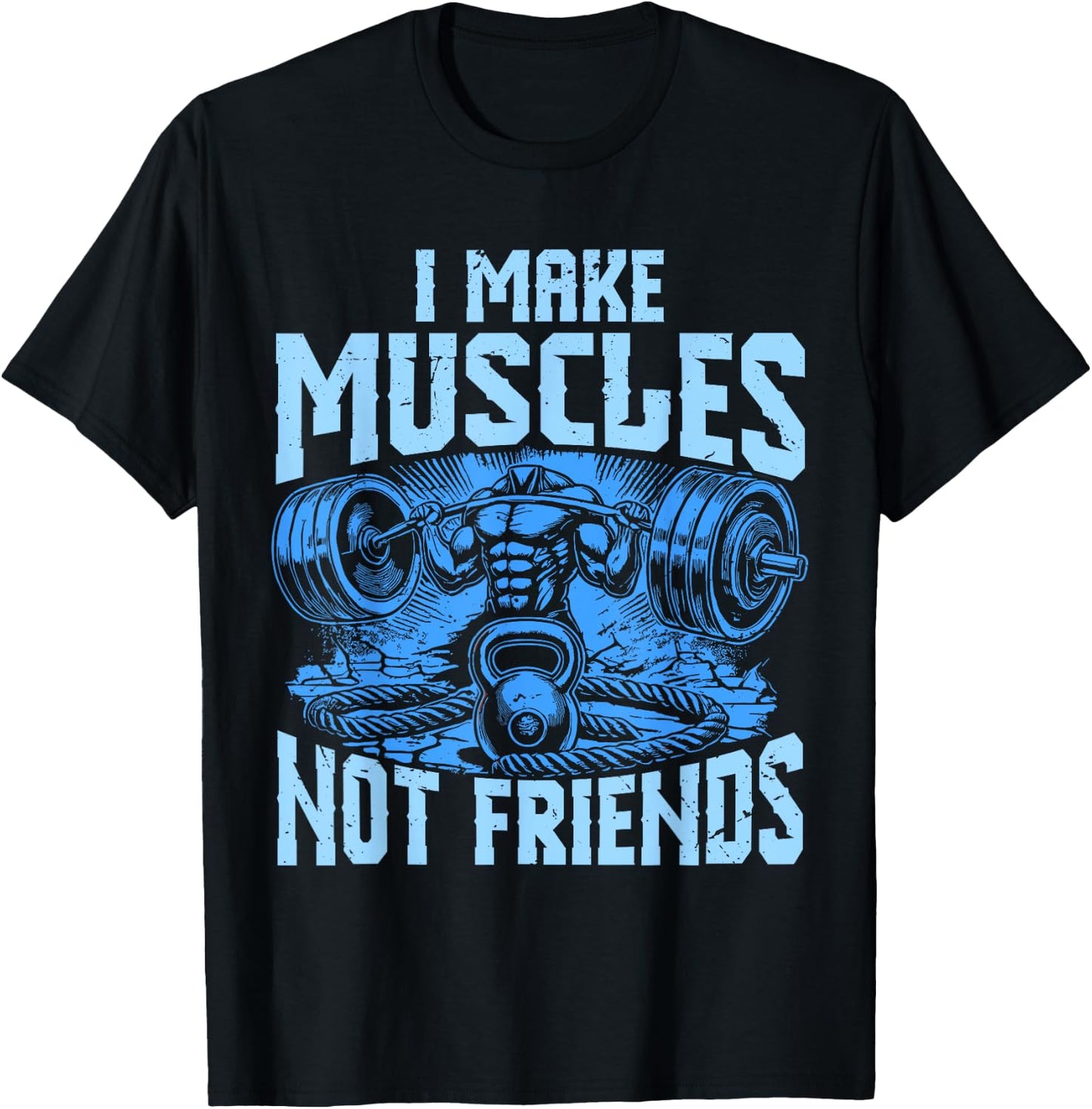 I Make Muscles Not Friends Personal Gym Trainer T-Shirt - T-Shirt | Black