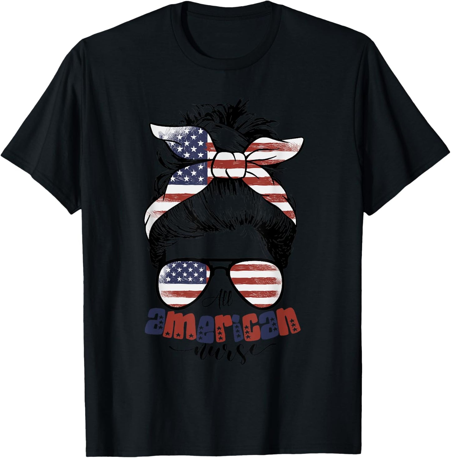 All American Nurse For Memorial Day and 4th of July Women Men T-Shirt - T-Shirt | Black