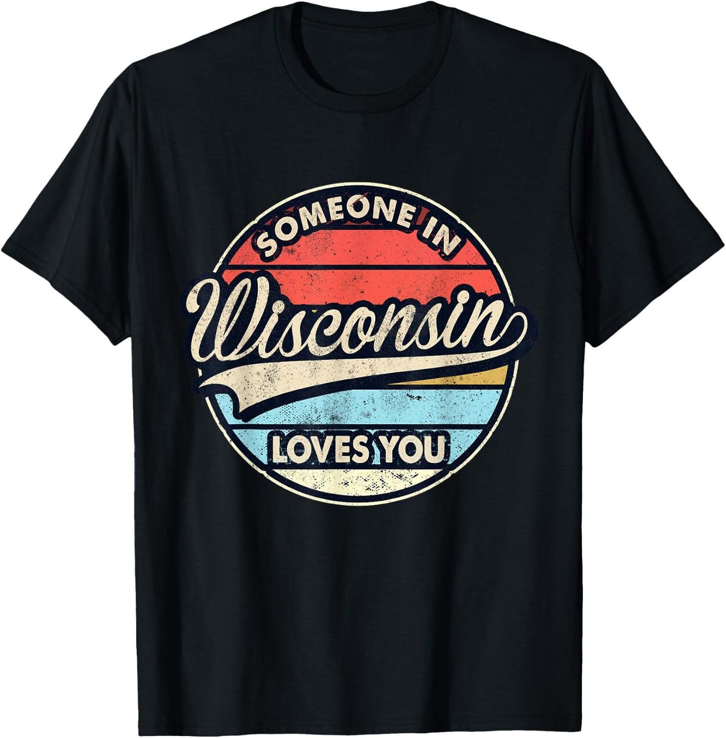 Someone In Wisconsin Loves You US State Cool Retro T-Shirt - T-Shirt | Black