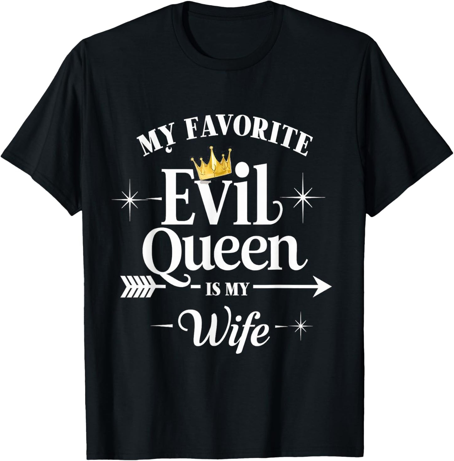 My Favorite Evil Queen Is My Wife Halloween Husband T-Shirt - T-Shirt | Black