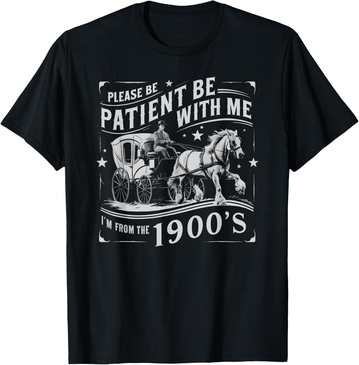 Please Be Patient With Me Im From The 1900s Funny 30s 40s 50 T-Shirt - T-Shirt | Black