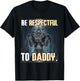 Be Respectful To Daddy Funny Alpha Werewolf Wolf Meme T-Shirt - T-Shirt | Black