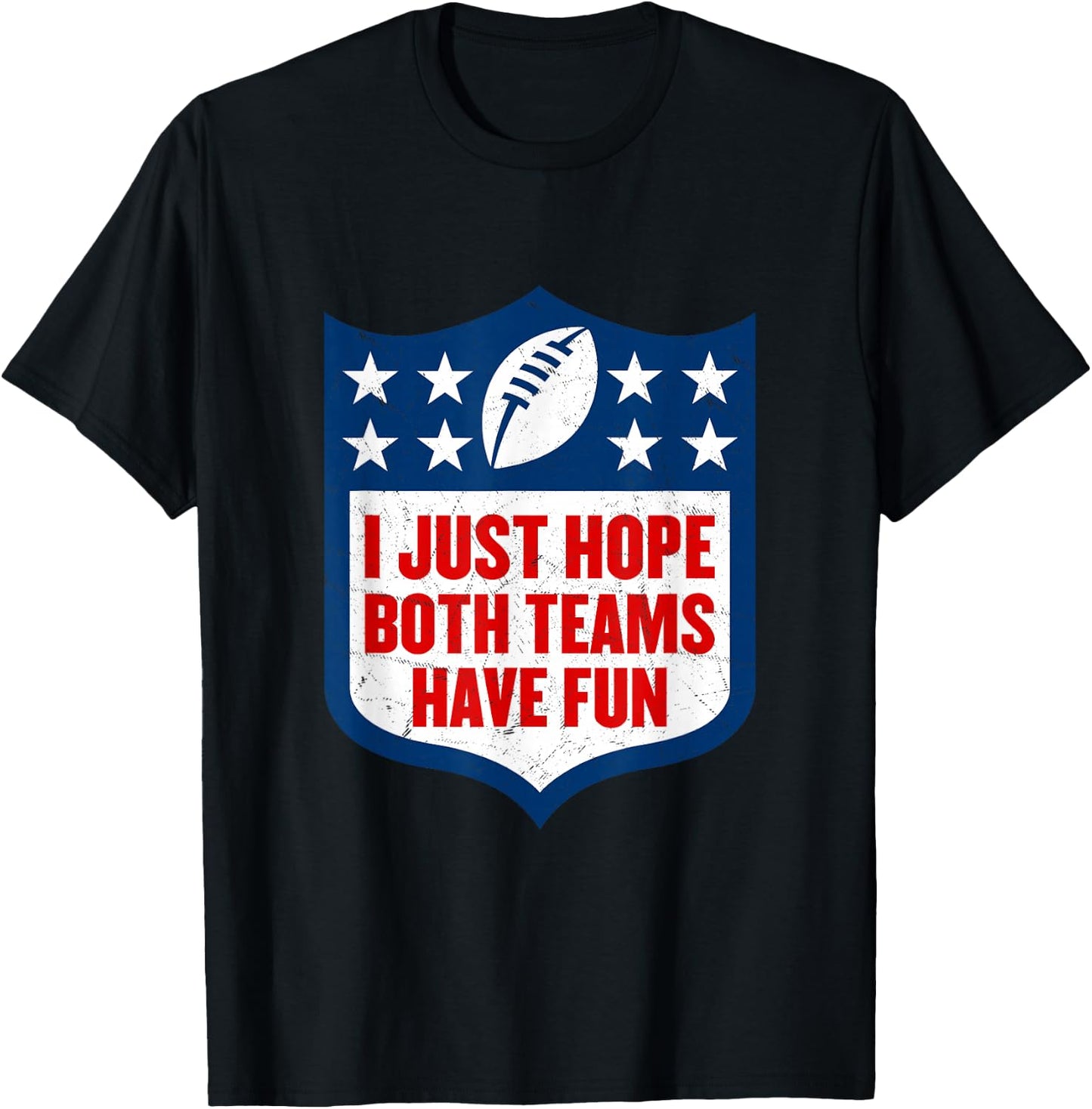 I Just Hope Both Teams Have Fun T-Shirt - T-Shirt | Black