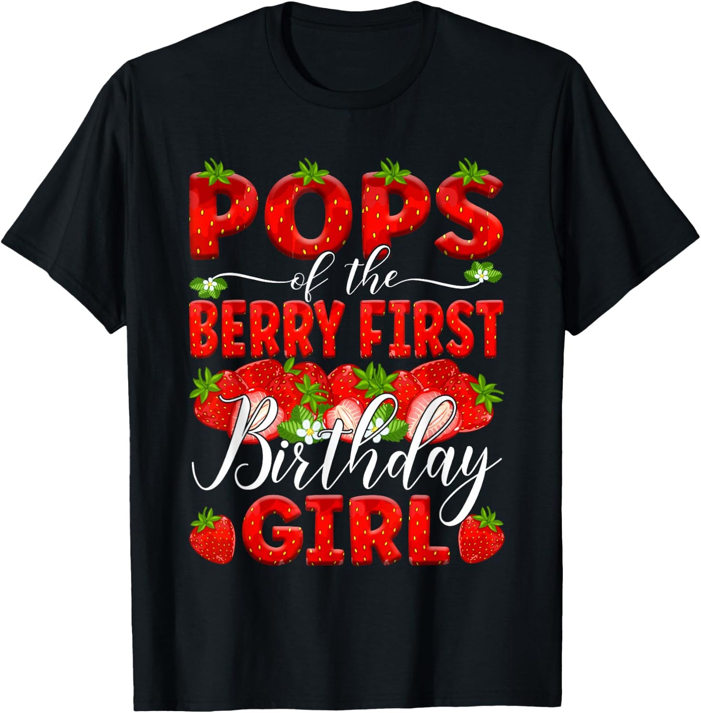 Pops Of The Berry First Birthday Of Girl Strawberry Dad T-Shirt - T-Shirt | Black