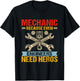 Funny Mechanic Because Even Engineers Need Heroes T-Shirt - T-Shirt | Black