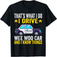 That's What I Do I Drive Wee-Woo Car Funny Police Officer T-Shirt - T-Shirt | Black