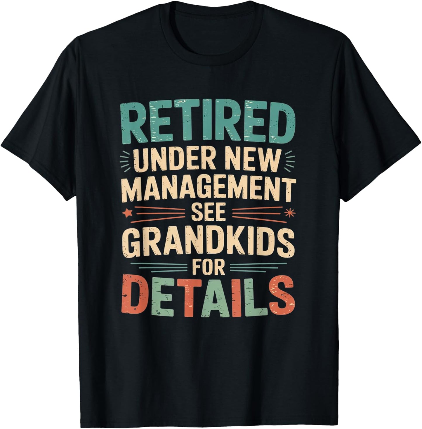 Retired Under New Management See Grandkids for Details T-Shirt - T-Shirt | Black