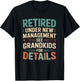Retired Under New Management See Grandkids for Details T-Shirt - T-Shirt | Black