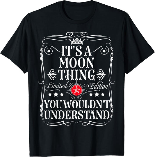 Moon Name Its A Moon Thing You Wouldn't Understand T-Shirt - T-Shirt | Black