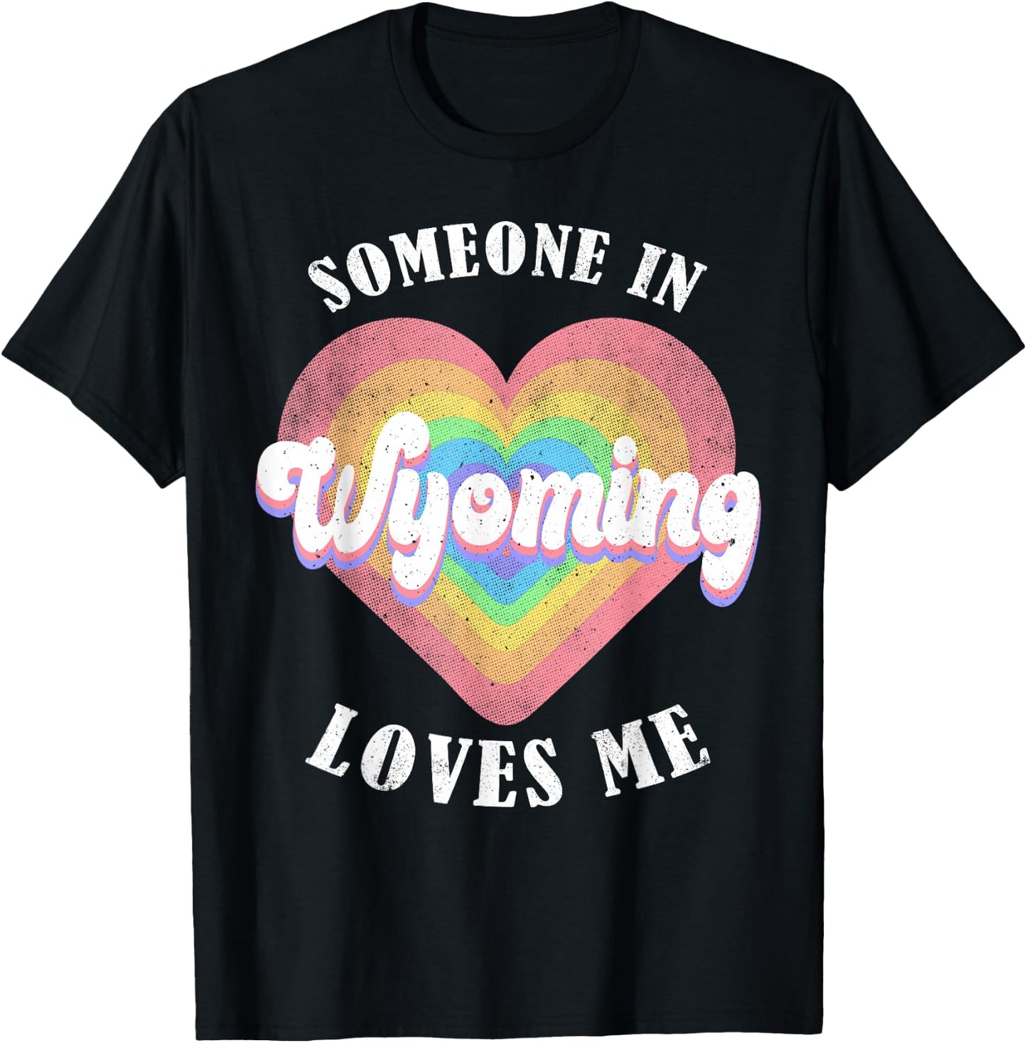 Someone In Wyoming Loves Me Heart Retro Groovy T-Shirt - T-Shirt | Black