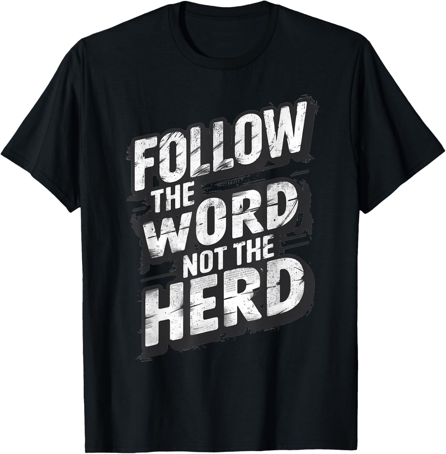 Follow The Word Not The Herd Christian Bible Word T-Shirt - T-Shirt | Black