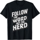 Follow The Word Not The Herd Christian Bible Word T-Shirt - T-Shirt | Black