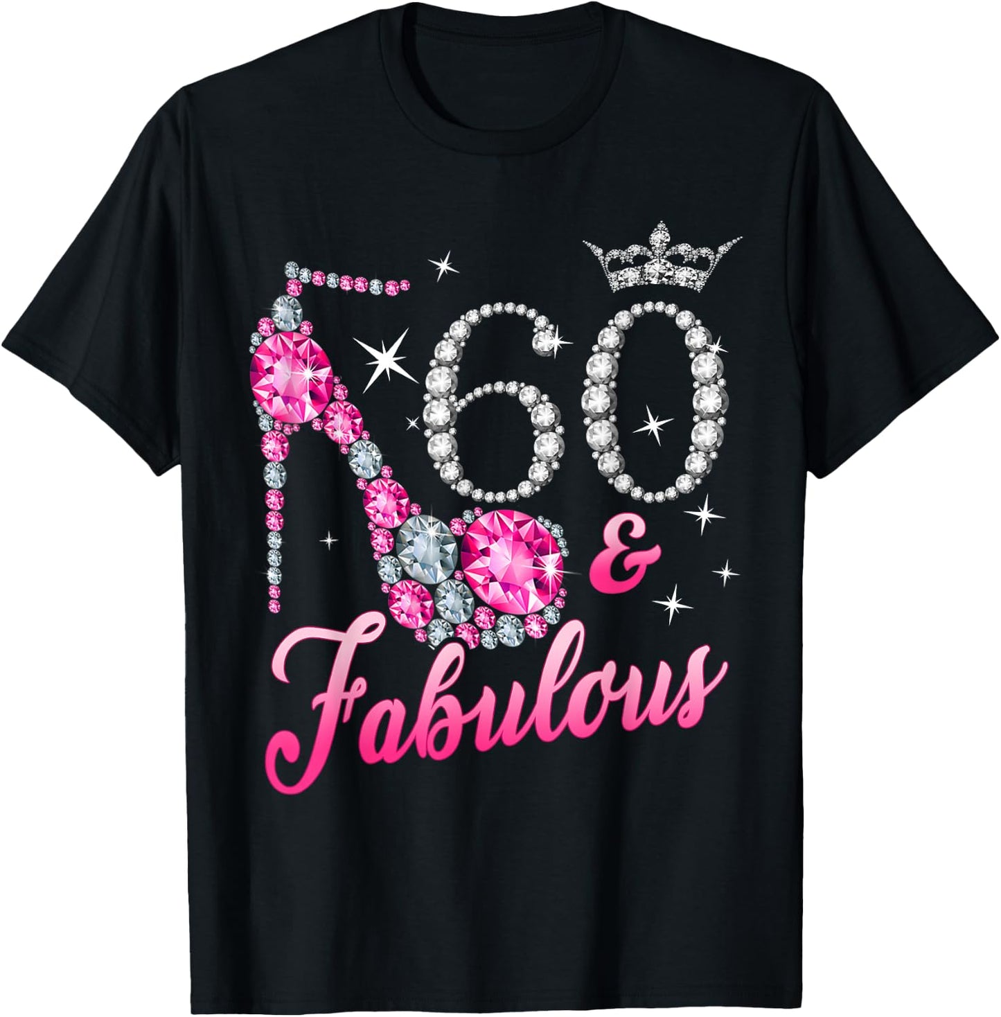 60 Fabulous 60th Birthday Women Girl Queen Crown High Heel T-Shirt - T-Shirt | Black