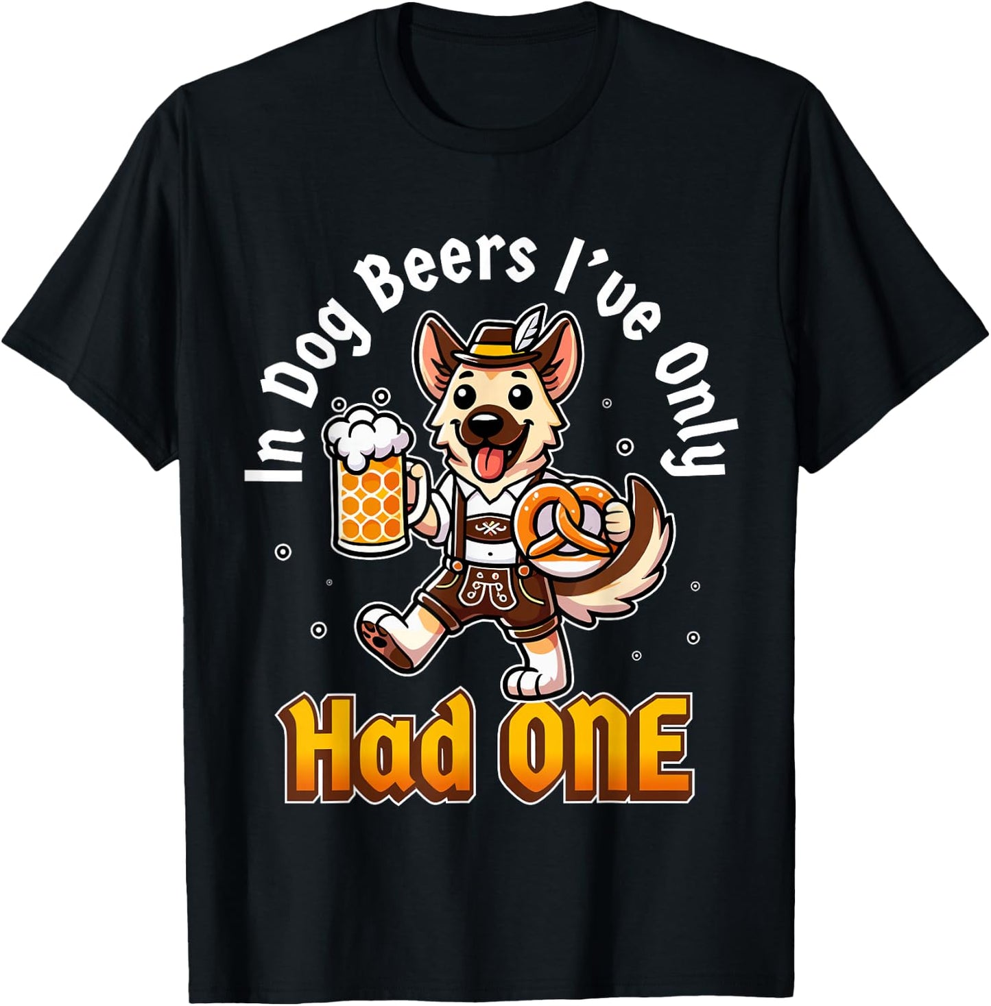 in Dog Beers I've Only Had One Oktoberfest Drinking T-Shirt - T-Shirt | Black
