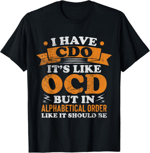 I Have CDO It's Like OCD Funny OCD Awareness Vintage T-Shirt - T-Shirt | Black