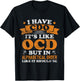 I Have CDO It's Like OCD Funny OCD Awareness Vintage T-Shirt - T-Shirt | Black