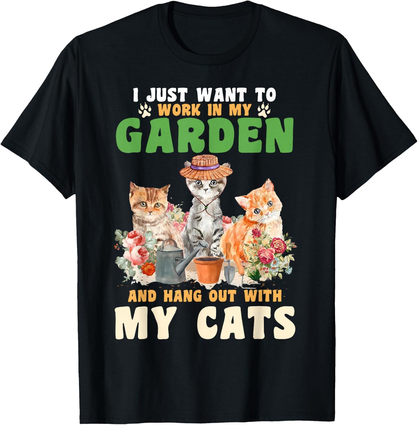 I Just Want To Work In My Garden And Hang Out With My Cats T-Shirt - T-Shirt | Black
