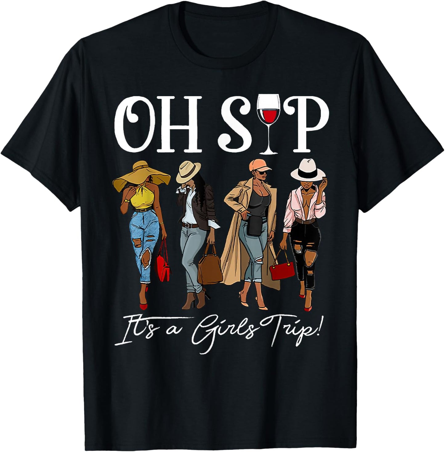 Oh Sip It's A Girls Trip Wine Party Black Queen Wine Lover T-Shirt - T-Shirt | Black