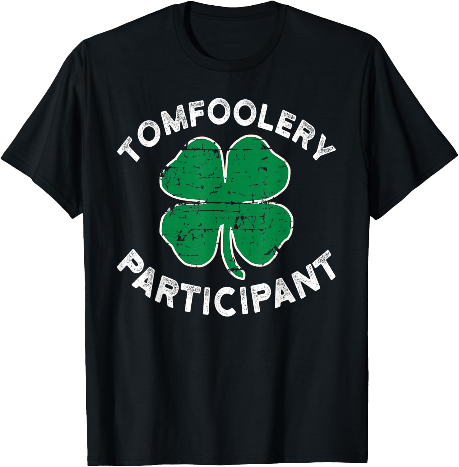 Funny ST Patricks Day Tomfoolery Particpant T-Shirt - T-Shirt | Black