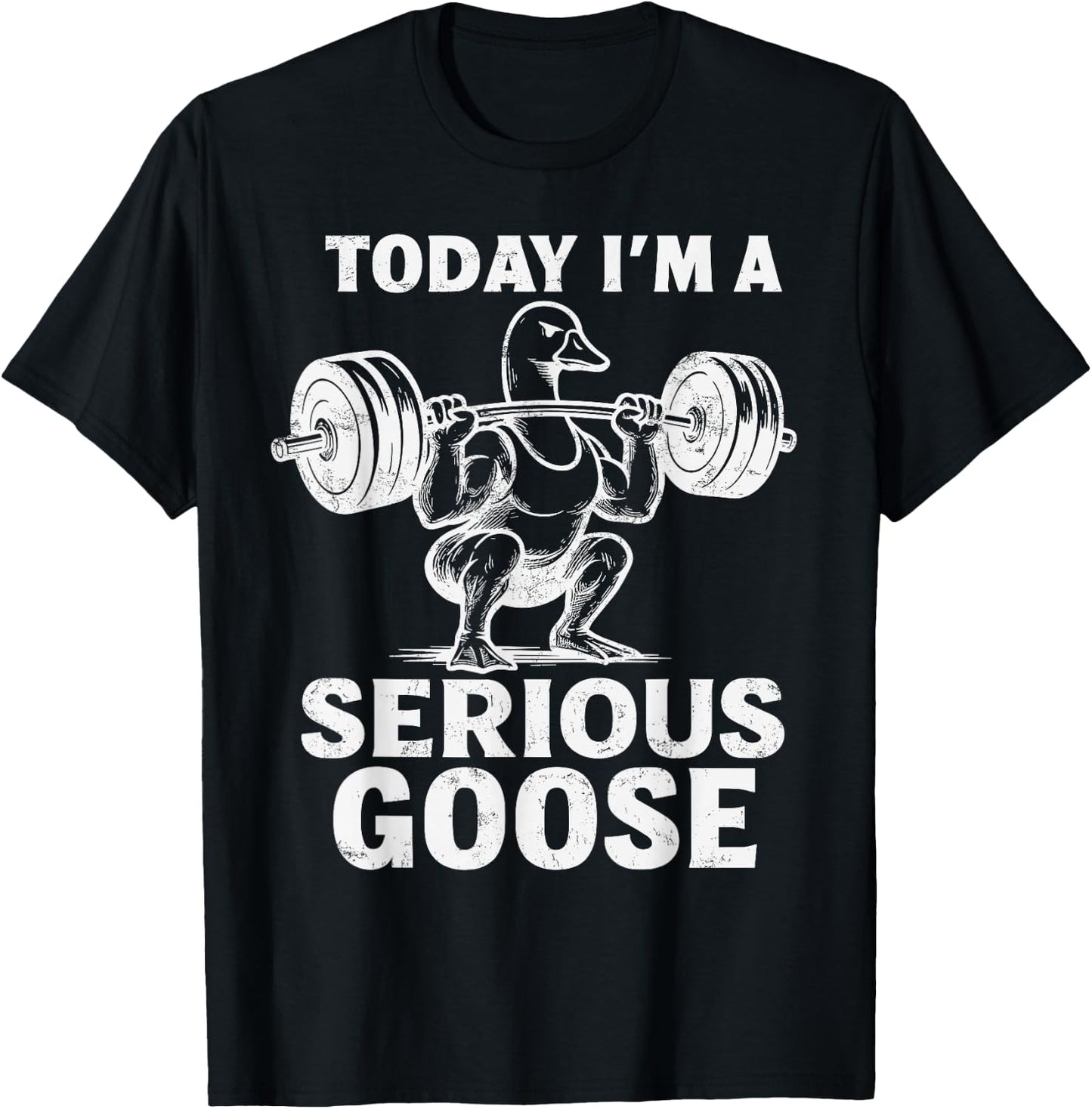 Today I'm A Serious Goose Funny Weightlifting Gym Workout T-Shirt - T-Shirt | Black