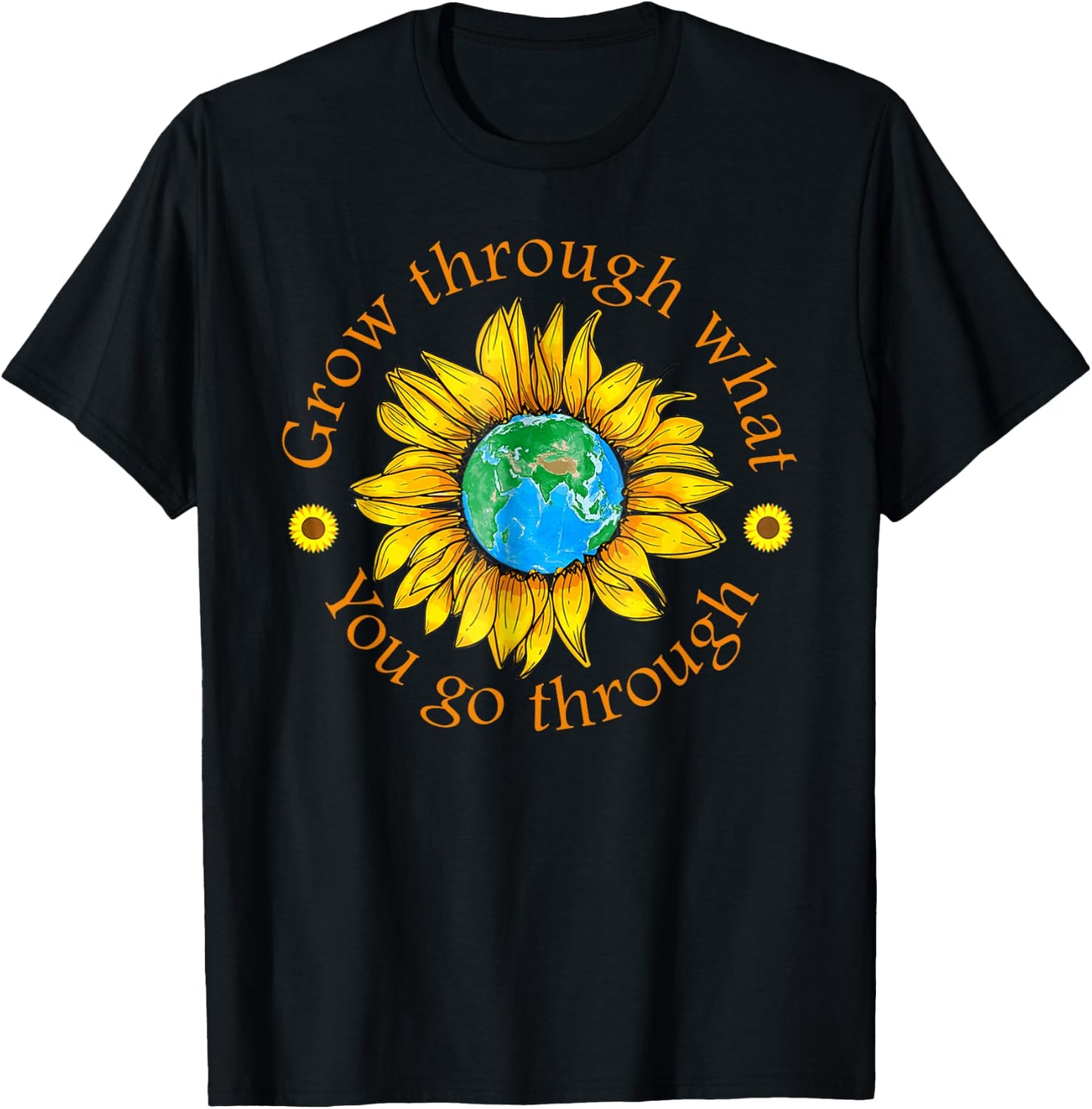 Positive Grow Through What You Go Through Sunflower Gifts T-Shirt - T-Shirt | Black