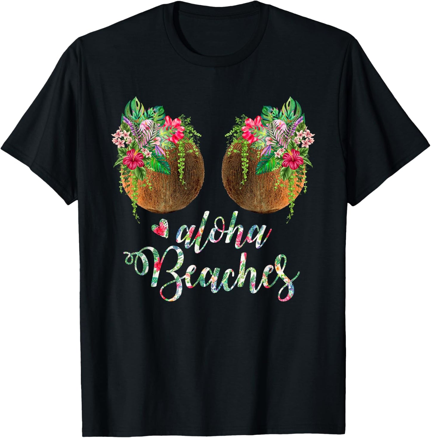 Coconut Bra Flower Boobs Hawaii Aloha Beaches Funny T-Shirt - T-Shirt | Black