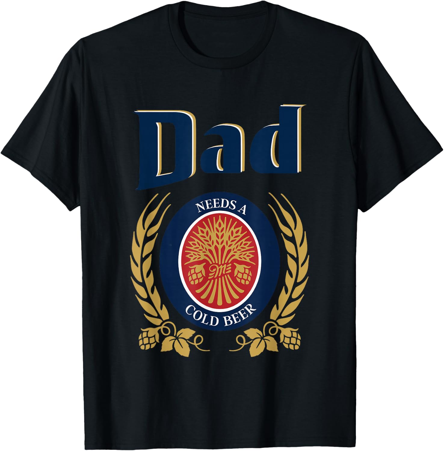 Cute Dad Needs A Cold Beer Drinking Funny Fathers Day 2025 T-Shirt - T-Shirt | Black