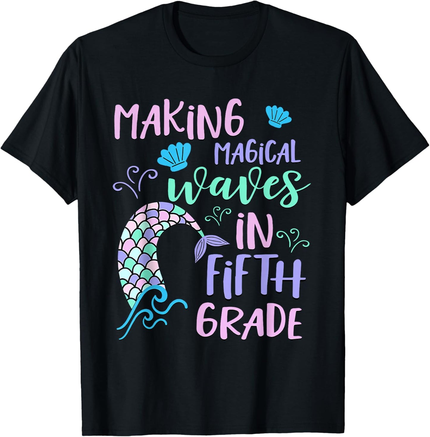 Fifth Grade Cute Mermaid Shirt Girls Making Waves T-Shirt - T-Shirt | Black