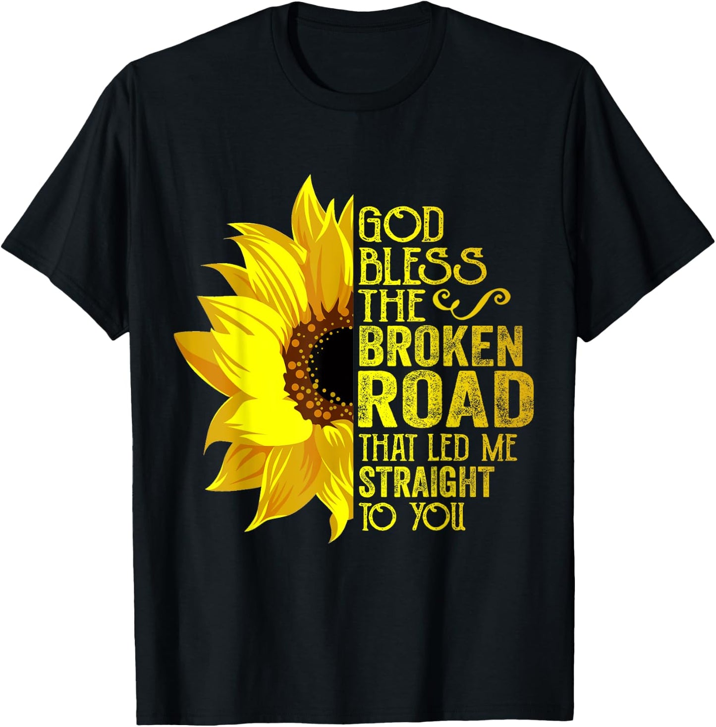 God Bless The Broken Road That Led Me Straight To You T-Shirt - T-Shirt | Black
