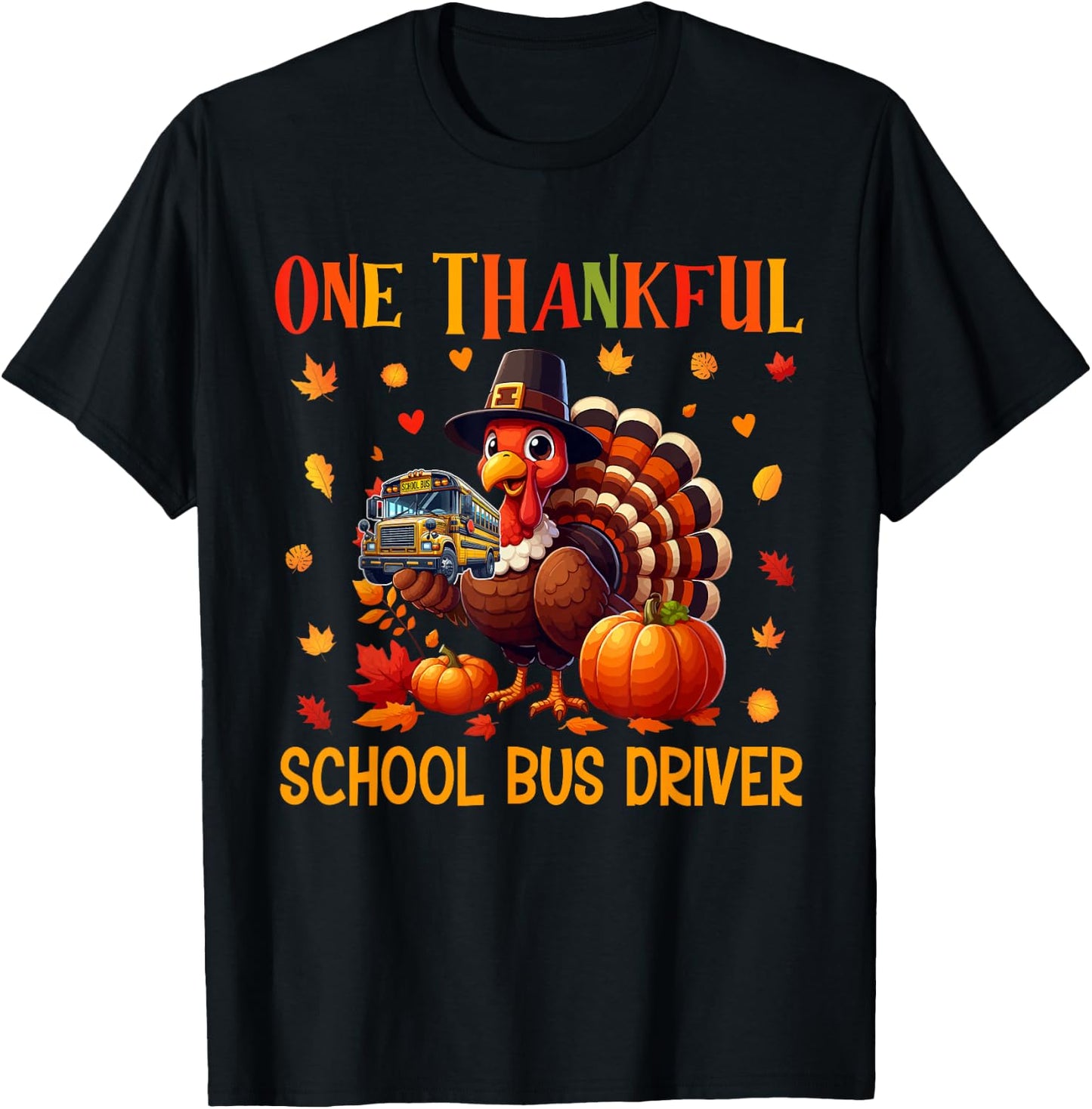 One Thankful School Bus Driver Thanksgiving Turkey Proud Job T-Shirt - T-Shirt | Black