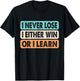 Motivational Quote I Never Lose I Either Win Or Learn Retro T-Shirt - T-Shirt | Black