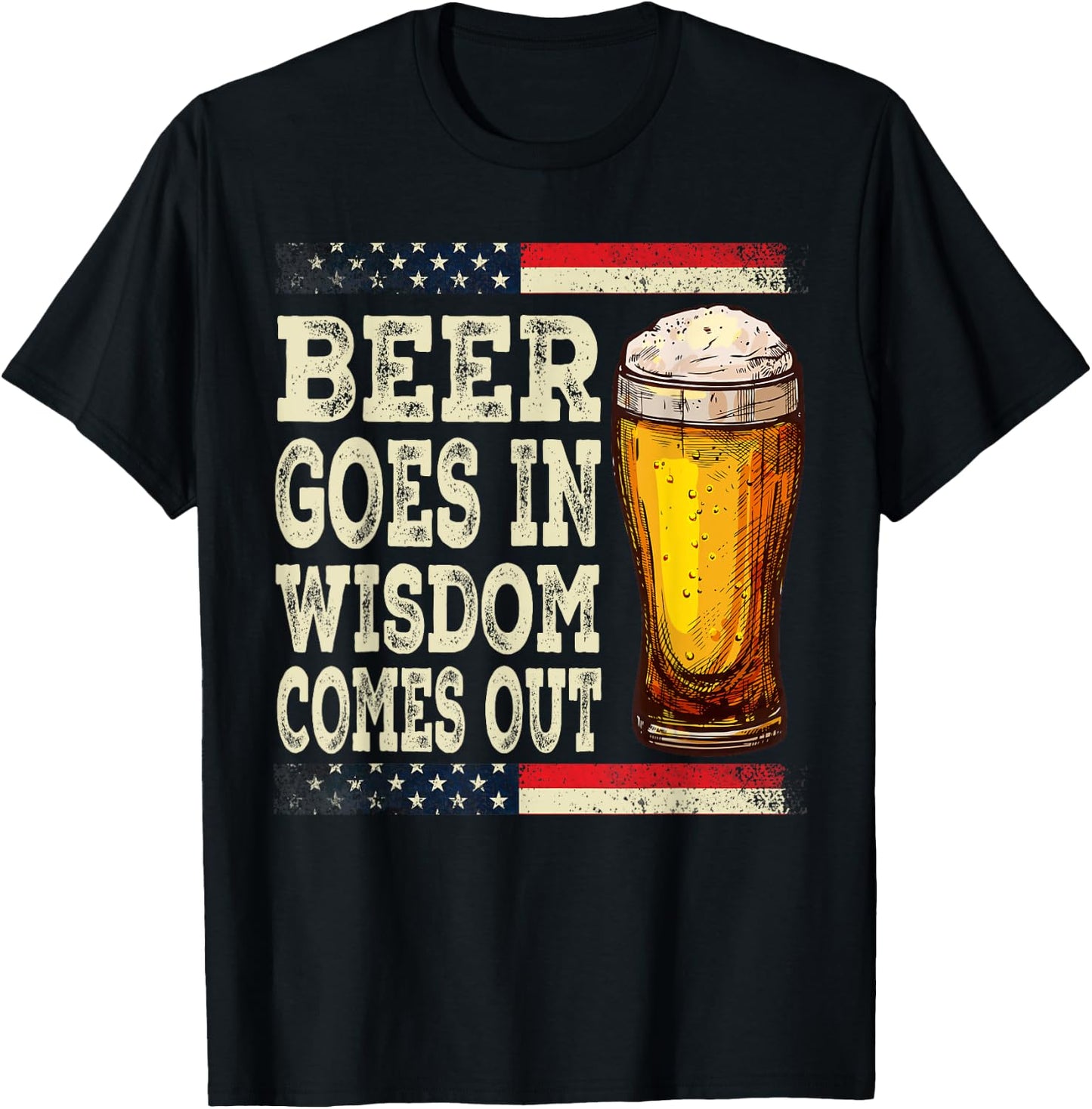 Beer Goes In Wisdom Comes Out Funny Drinking Beer T-Shirt - T-Shirt | Black