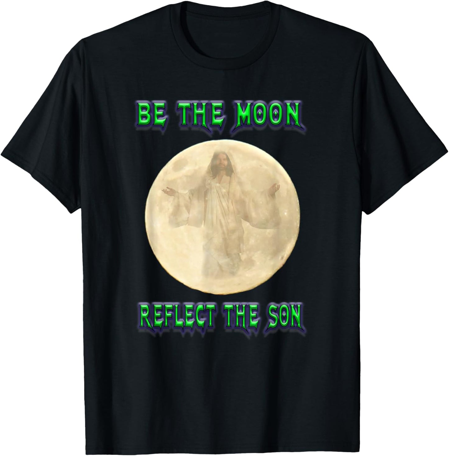 Be the Moon reflect the Son T-Shirt - T-Shirt | Black