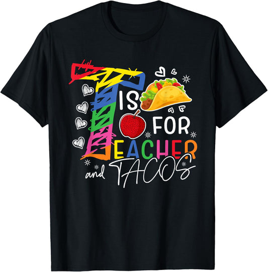Cute T Is For Teacher and Tacos Funny Teacher Tacos Lover T-Shirt - T-Shirt | Black