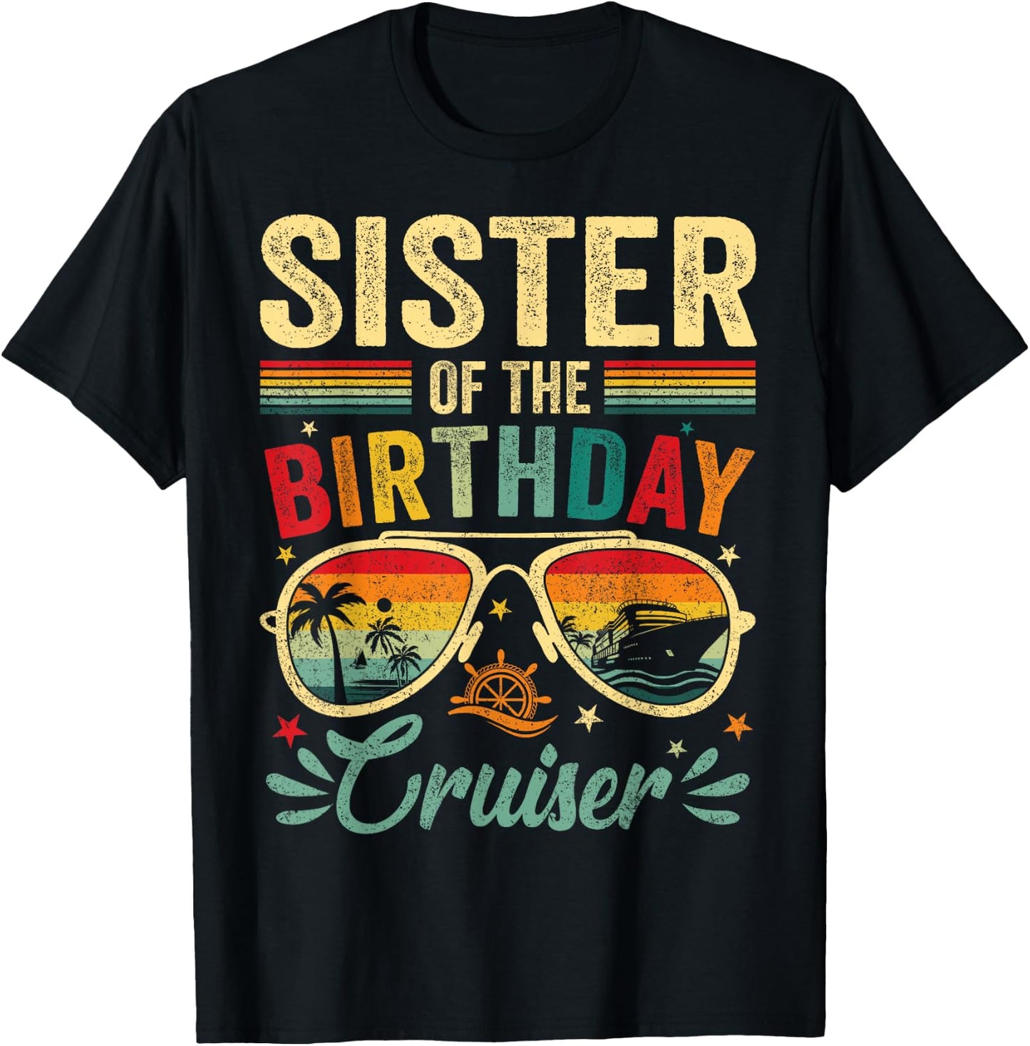 Sister Of The Birthday Cruiser Sunglasses Cruise Vintage T-Shirt - T-Shirt | Black