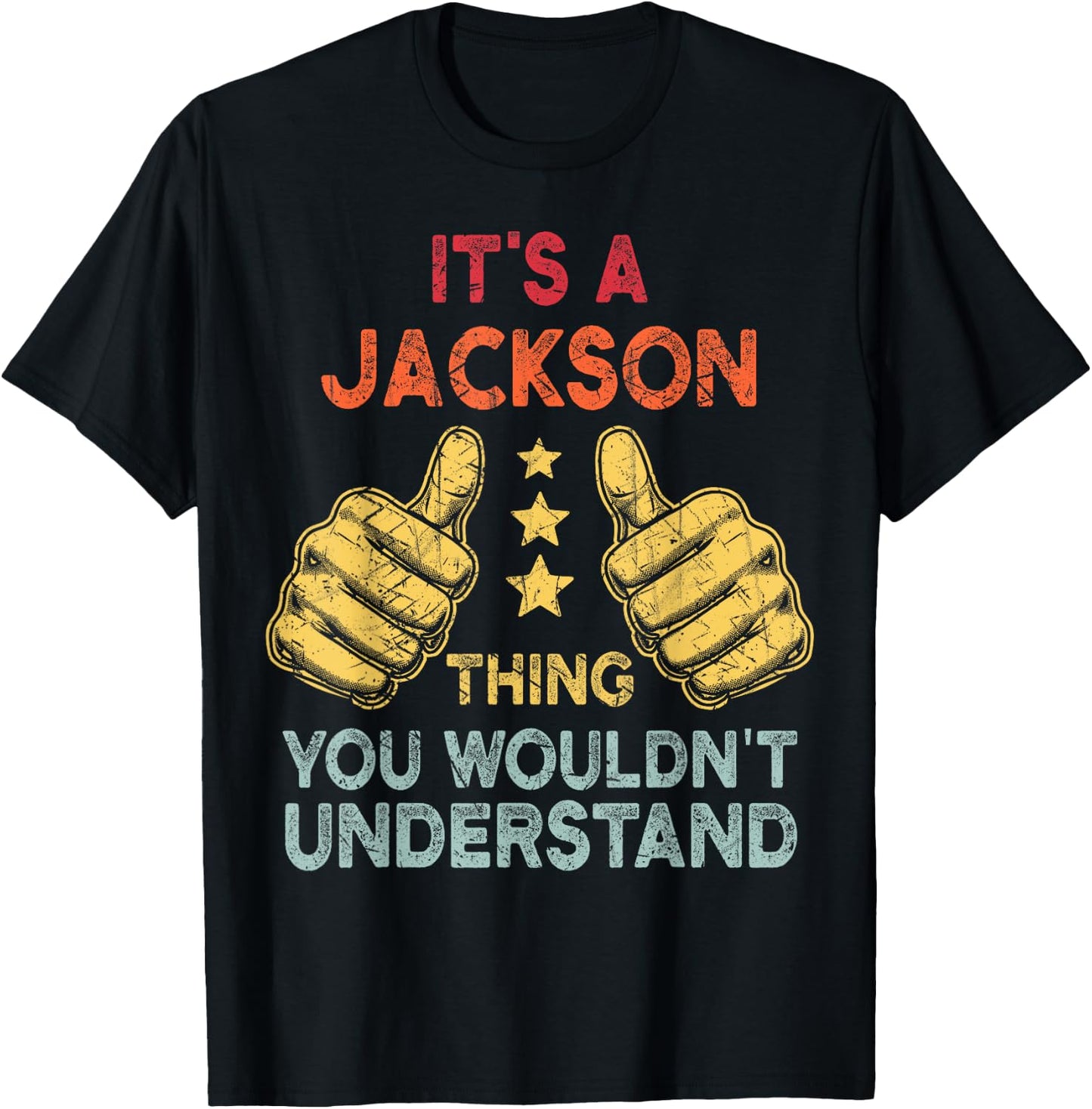 It's A Jackson Thing You Wouldn't Understand Name T-Shirt - T-Shirt | Black
