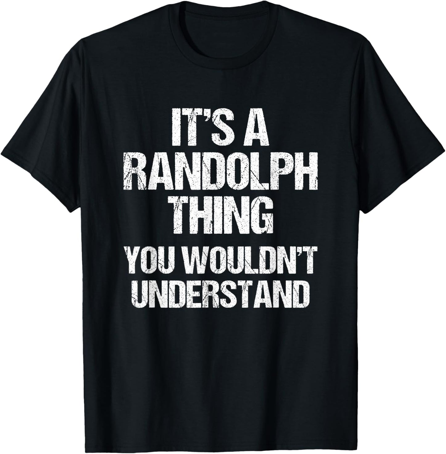 It's A Randolph Thing (You Wouldn't Understand) - Randolph T-Shirt - T-Shirt | Black