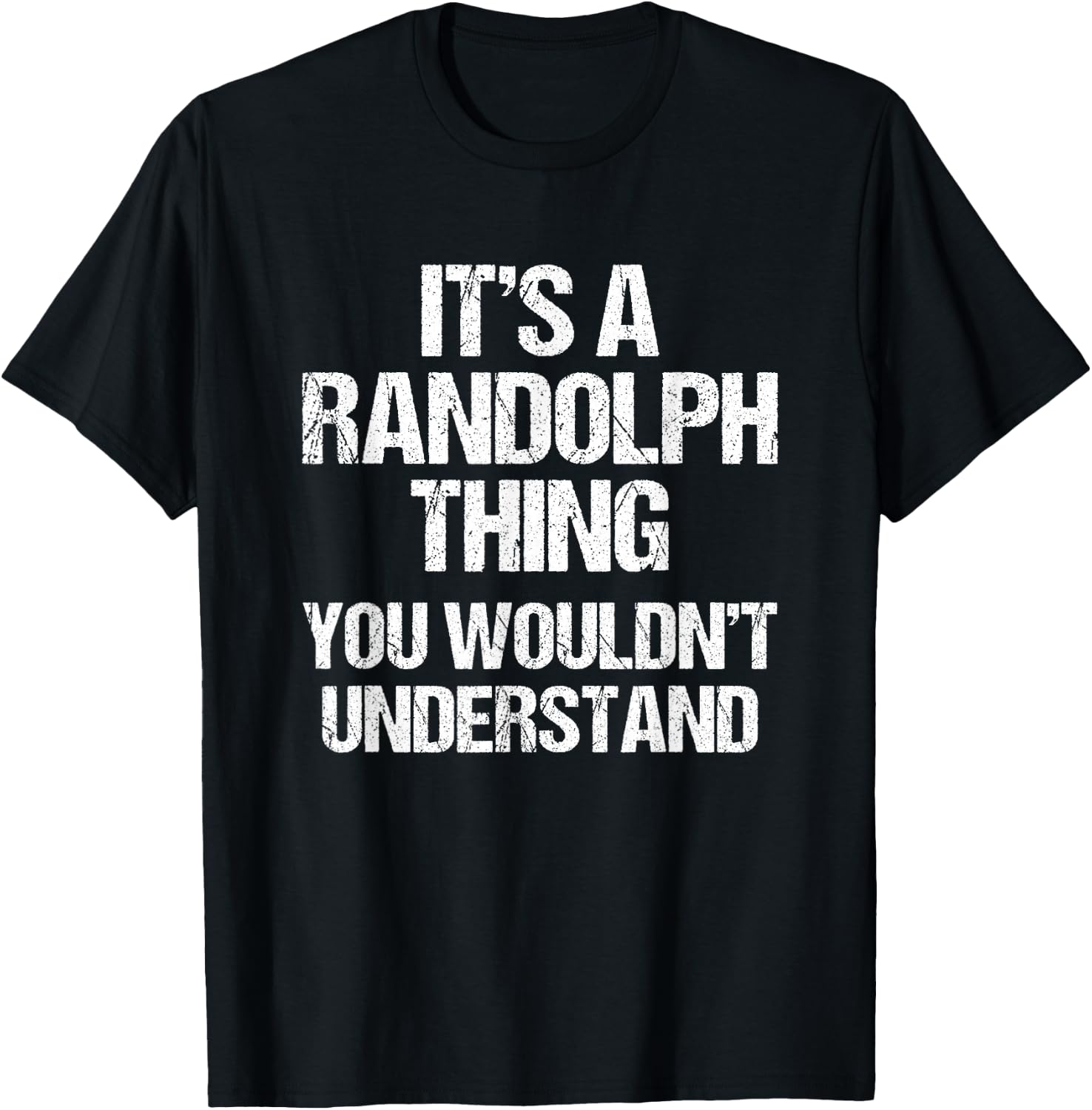 It's A Randolph Thing (You Wouldn't Understand) - Randolph T-Shirt - T-Shirt | Black