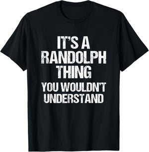It's A Randolph Thing (You Wouldn't Understand) - Randolph T-Shirt - T-Shirt | Black