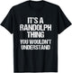 It's A Randolph Thing (You Wouldn't Understand) - Randolph T-Shirt - T-Shirt | Black