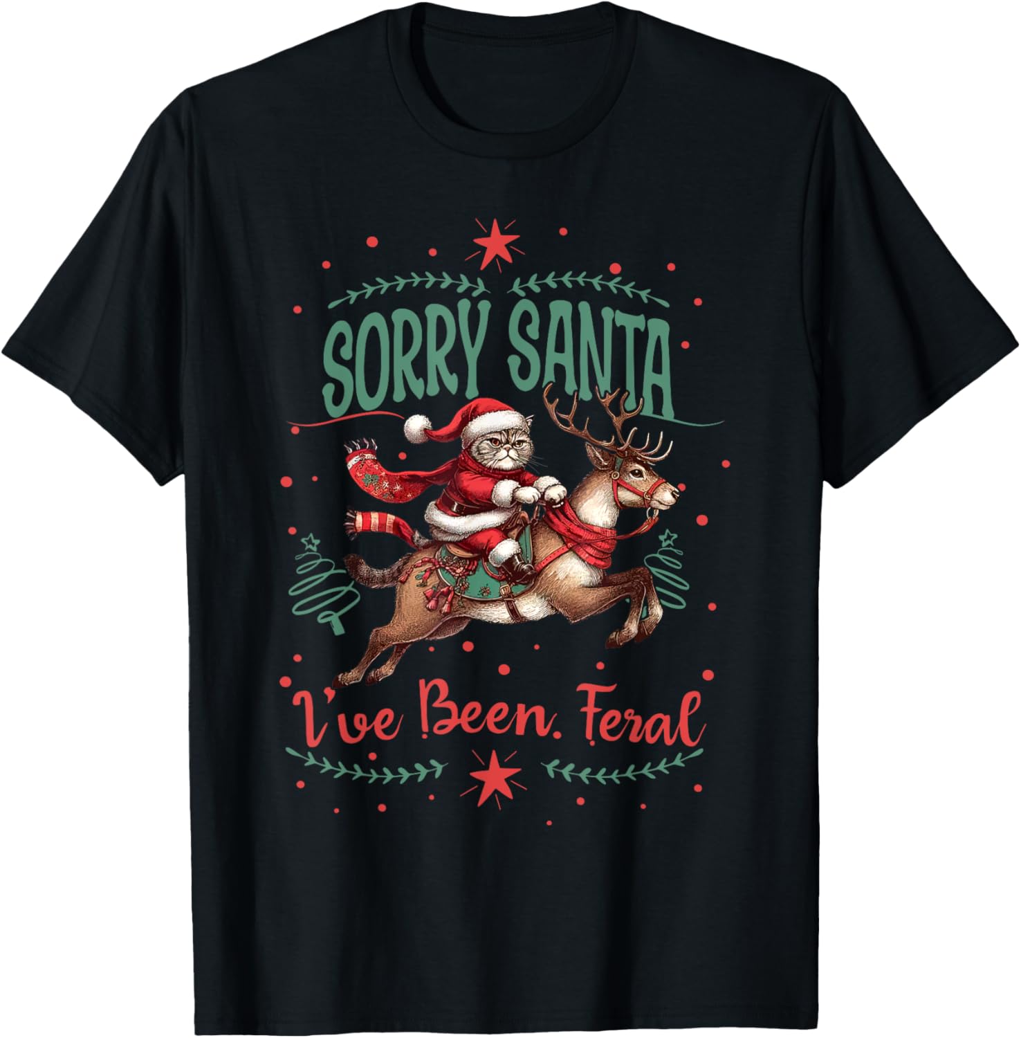 Sorry Santa I've Been Feral Cat Riding Reindeer Christmas Men Women Kids T-Shirt - T-Shirt | Black